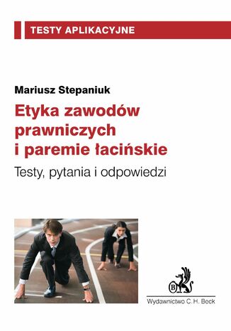 Etyka zawodów prawniczych i paremie łacińskie. Tom 16 Mariusz Stepaniuk - okladka książki
