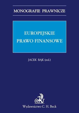 Europejskie prawo finansowe Jacek Bąk, Aleksandra Stepanów - okladka książki