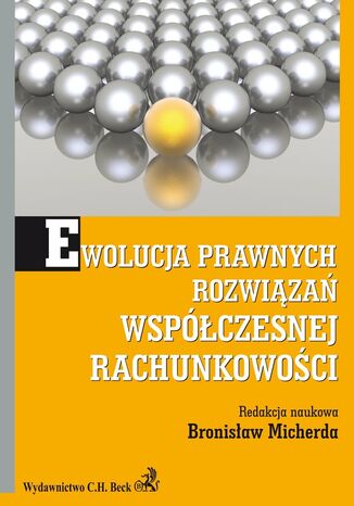 Ewolucja prawnych rozwiązań współczesnej rachunkowości Bronisław Micherda - okladka książki