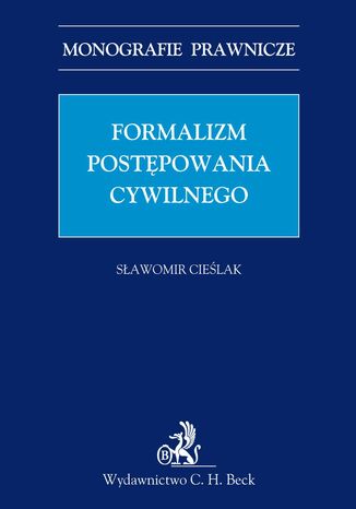 Formalizm postępowania cywilnego Sławomir Cieślak - okladka książki