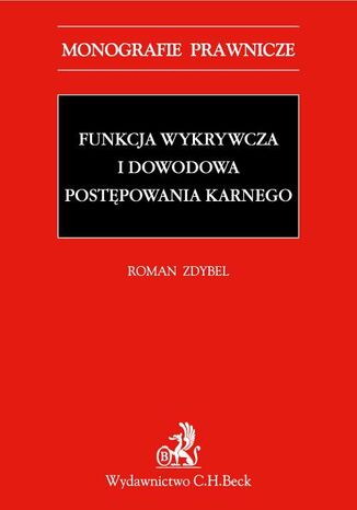 Funkcja wykrywcza i dowodowa postępowania karnego Roman Zdybel - okladka książki