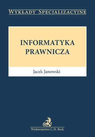 Informatyka prawnicza Jacek Janowski - okladka książki