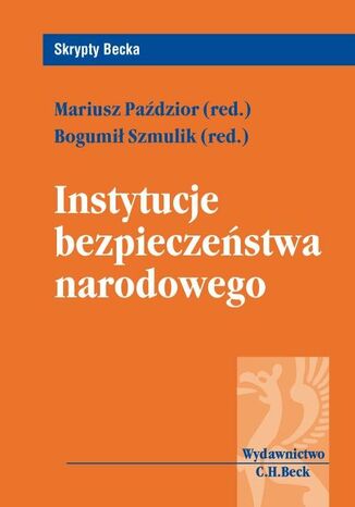 Instytucje bezpieczeństwa narodowego Mariusz Paździor, Bogumił Szmulik - okladka książki