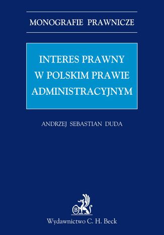 Interes prawny w polskim prawie administracyjnym Andrzej Sebastian Duda - okladka książki