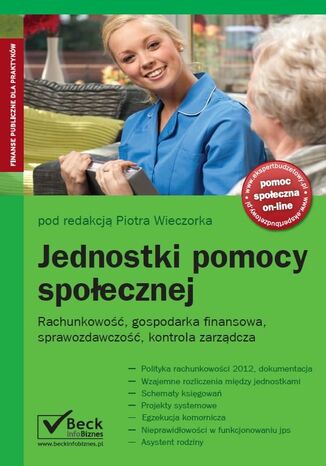 Jednostki pomocy społecznej. Rachunkowość, gospodarka finansowa, sprawozdwaczość, kontrola zarządcza Piotr Wieczorek - okladka książki