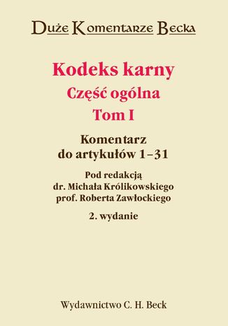 Kodeks karny - część ogólna. Tom I Robert Zawłocki, Jerzy Lachowski, Andrzej Sakowicz - okladka książki