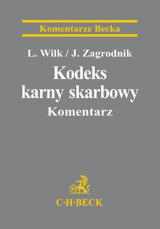 Kodeks karny skarbowy. Komentarz Leszek Wilk, Jarosław Zagrodnik - okladka książki