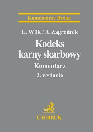 Kodeks karny skarbowy. Komentarz. Wydanie 2 Leszek Wilk, Jarosław Zagrodnik - okladka książki