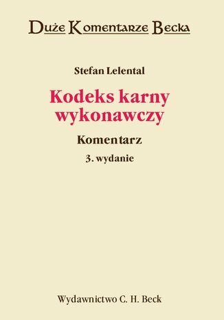 Kodeks karny wykonawczy. Komentarz Stefan Lelental - okladka książki