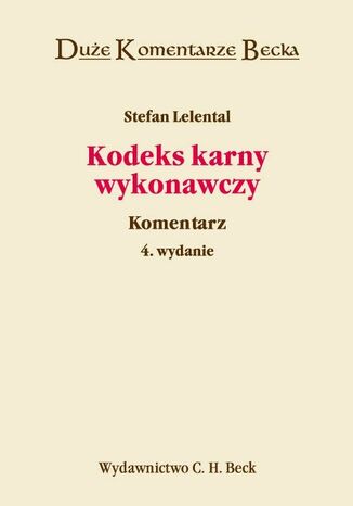 Kodeks karny wykonawczy. Komentarz. Wydanie 4 Stefan Lelental - okladka książki