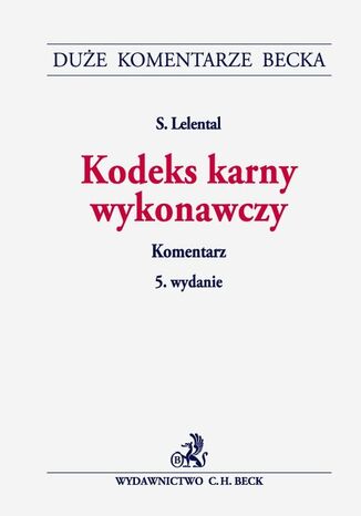 Kodeks karny wykonawczy. Komentarz. Wydanie 5 Stefan Lelental - okladka książki