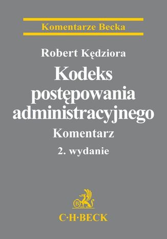 Kodeks postępowania administracyjnego. Komentarz. Wydanie 2 Robert Kędziora - okladka książki