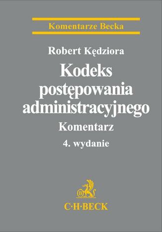 Kodeks postępowania administracyjnego. Komentarz. Wydanie 4 Robert Kędziora - okladka książki