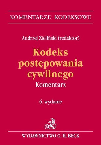 Kodeks postępowania cywilnego. Komentarz Andrzej Zieliński - okladka książki