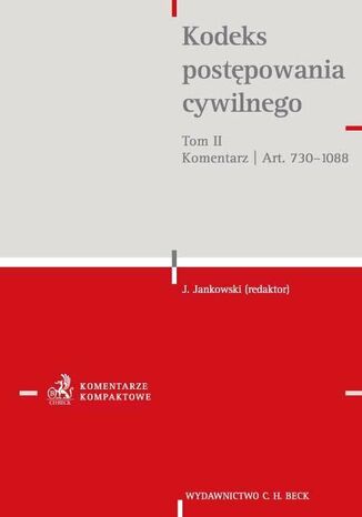 Kodeks postępowania cywilnego. Tom II. Komentarz do artykułów 730-1088 Janusz Jankowski, Anna Barańska, Sławomir Cieślak - okladka książki