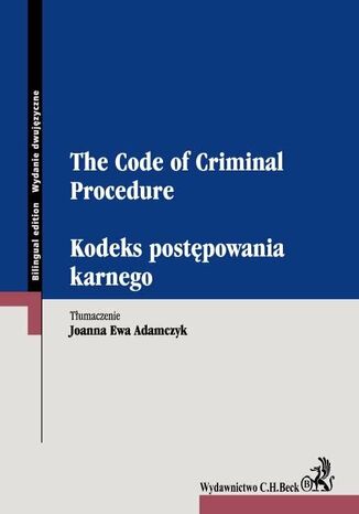 Kodeks postępowania karnego. The Code of Criminal Procedure Joanna Ewa Adamczyk - okladka książki