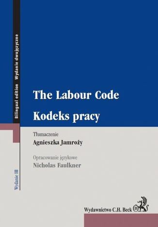 Kodeks pracy. The Labour Code Nicholas Faulkner, Agnieszka Jamroży - okladka książki