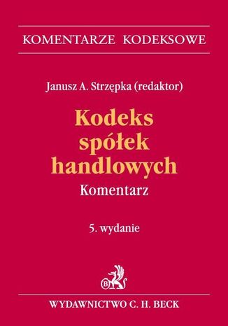 Kodeks spółek handlowych. Komentarz Janusz Strzępka - okladka książki