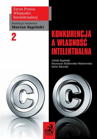 Konkurencja a własność intelektualna. Tom II Marian Kępiński, Jakub Kępiński - okladka książki