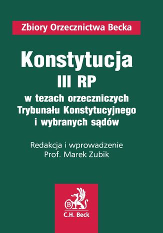 Konstytucja III RP w tezach orzeczniczych TK i wybranych sądów Piotr Bogdanowicz, Witold Borysiak, Michał Brach - okladka książki