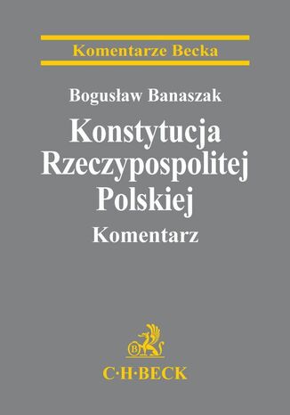 Konstytucja Rzeczypospolitej Polskiej Bogusław Banaszak - okladka książki