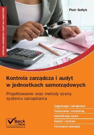 Kontrola zarządcza i audyt w jednostkach samorządowych. Projektowanie oraz metody oceny systemu zarządzania Piotr Sołtyk - okladka książki