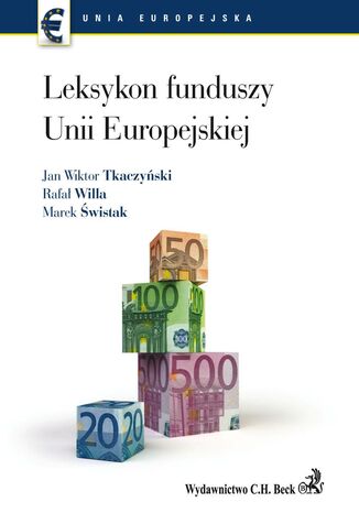 Leksykon funduszy Unii Europejskiej Jan Wiktor Tkaczyński, Rafał Willa, Marek Świstak - okladka książki