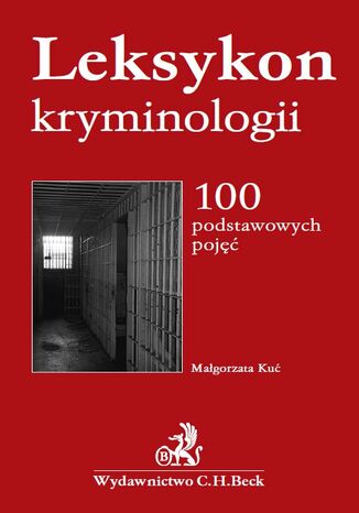 Leksykon kryminologii. 100 podstawowych pojęć Małgorzata Kuć - okladka książki