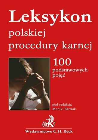 Leksykon polskiej procedury karnej 100 podstawowych pojęć Monika Bartnik - okladka książki