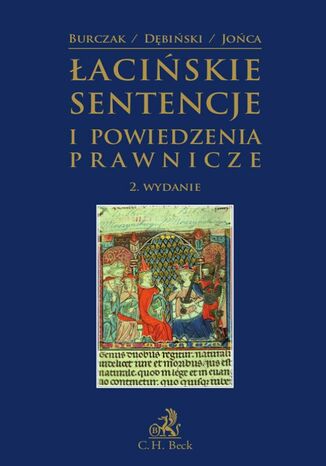 Łacińskie sentencje i powiedzenia prawnicze Krzysztof Burczak, Antoni Dębiński, Maciej Jońca - okladka książki