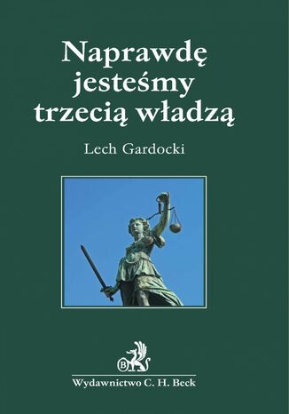 Naprawdę jesteśmy trzecią władzą Lech Gardocki - okladka książki