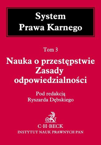 Nauka o przestępstwie. Zasady odpowiedzialności. Tom 3 Ryszard Dębski, Jacek Wojciech Giezek, Tomasz Kaczmarek - okladka książki
