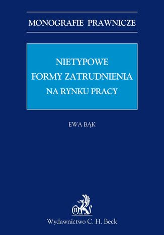 Nietypowe formy zatrudnienia na rynku pracy Ewa Bąk - okladka książki