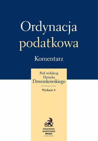 Ordynacja podatkowa. Komentarz 2013 Henryk Dzwonkowski - okladka książki