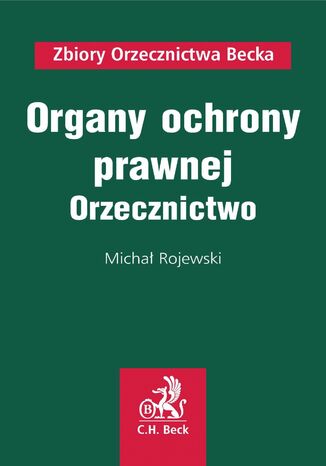 Organy ochrony prawnej. Orzecznictwo Michał Rojewski - okladka książki