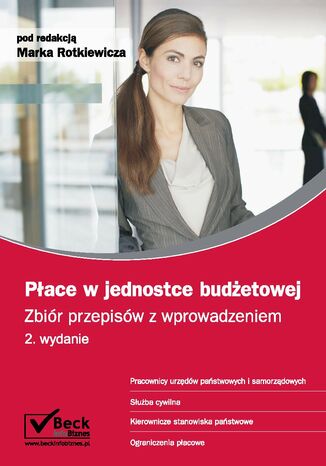 Płace w jednostce budżetowej. Zbiór przepisów z wprowadzeniem Marek Rotkiewicz - okladka książki