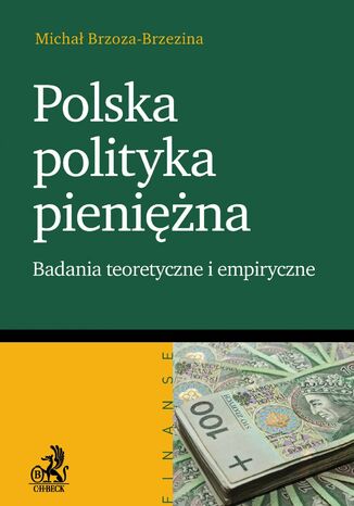 Polska polityka pieniężna Badanie teoretyczne i empiryczne Michał Brzoza-Brzezina - okladka książki