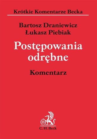 Postępowania odrębne. Komentarz Bartosz Draniewicz, Łukasz Piebiak - okladka książki