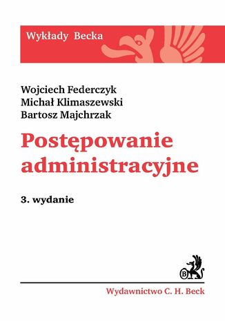 Postępowanie administracyjne. Wydanie 3 Wojciech Federczyk, Michał Klimaszewski, Bartosz Majchrzak - okladka książki