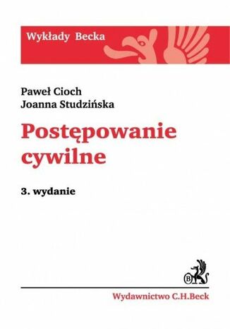 Postępowanie cywilne. Wydanie 3 Paweł Cioch, Joanna Studzińska - okladka książki