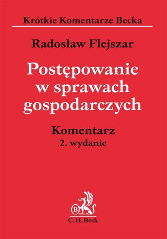 Postępowanie w sprawach gospodarczych. Komentarz Radosław Flejszar - okladka książki