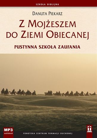 Z Mojżeszem do Ziemi Obiecanej Danuta Piekarz - okladka książki