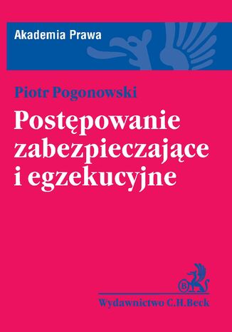 Postępowanie zabezpieczające i egzekucyjne Piotr Pogonowski - okladka książki