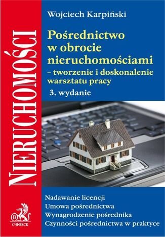 Pośrednictwo w obrocie nieruchomościami - tworzenie i doskonalenie warsztatu pracy. Wydanie 3 Wojciech Karpiński - okladka książki