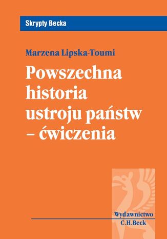 Powszechna historia ustroju państw-ćwiczenia Marzena Lipska-Toumi - okladka książki