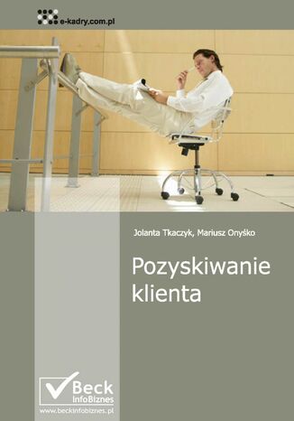 Pozyskiwanie klienta Jolanta Tkaczyk, Mariusz Onyśko - okladka książki