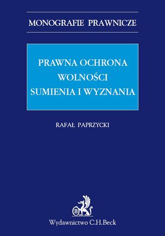 Prawna ochrona wolności sumienia i wyznania Rafał Paprzycki - okladka książki