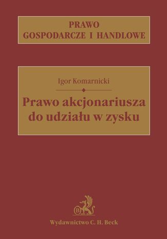 Prawo akcjonariusza do udziału w zysku Igor Komarnicki - okladka książki