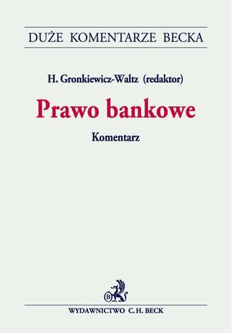 Prawo bankowe. Komentarz Hanna Gronkiewicz-Waltz, Izabela Flakiewicz - okladka książki