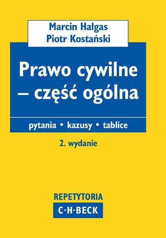 Prawo cywilne - część ogólna. Pytania. Kazusy. Tablice Marcin Hałgas, Piotr Kostański - okladka książki